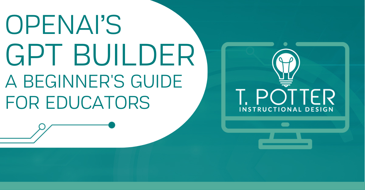 How to Use OpenAI's GPT Builder: A Beginner's Guide for Educators