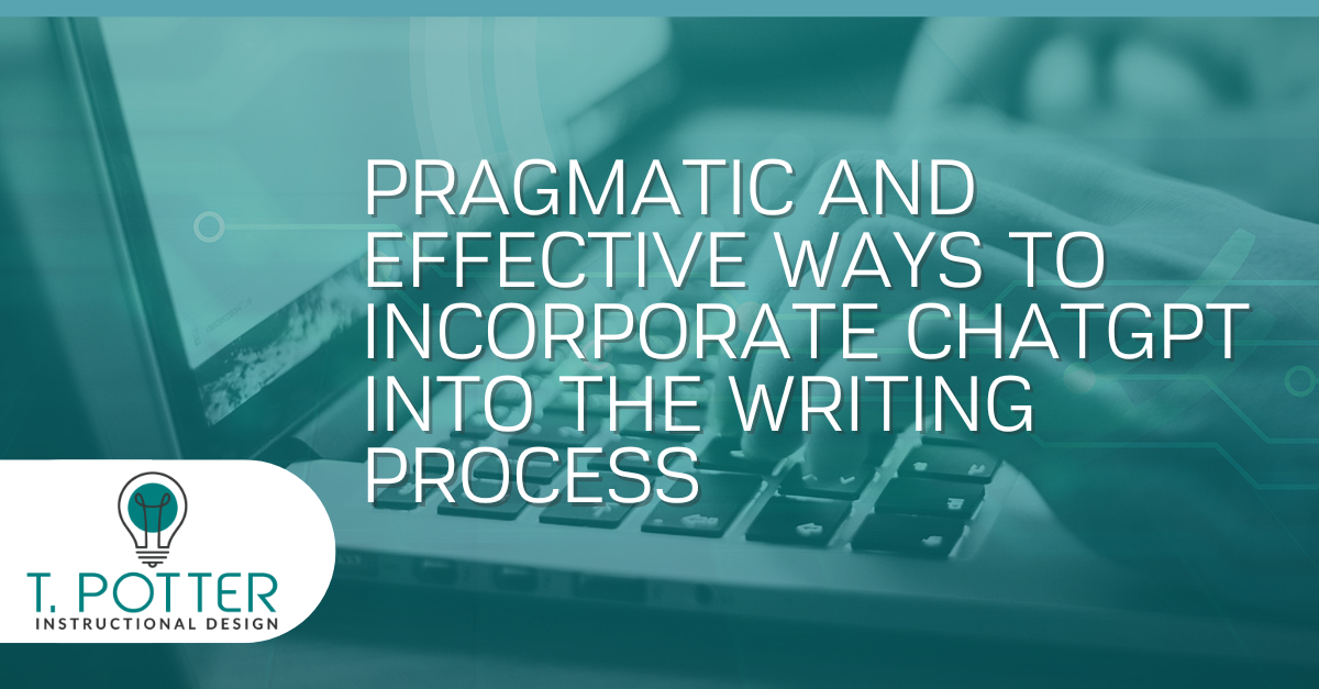 Blog Title Image "Pragmatic and Effective Ways to Incorporate ChatGPT into The Writing Process" image of person typing on a keyboard in the background.