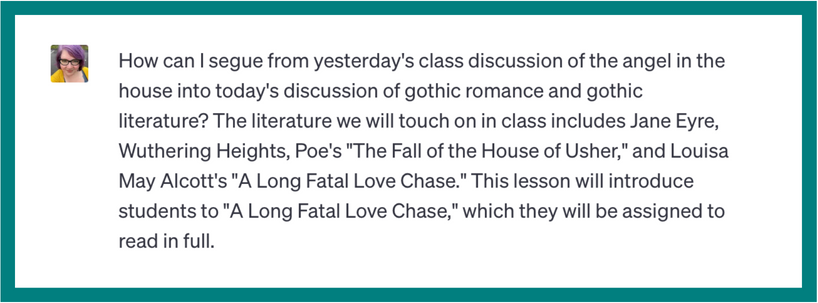 How can I segue from yesterday’s class discussion of the angel in the house into today’s discussion of gothic romance and gothic literature? The literature we will touch on in class includes Jane Eyre, Wuthering Heights, Poe’s “The Fall of the House of Usher”, and Louise May Alcott’s “A long fatal love chase”. This lesson will introduce students to “A long fatal love chase”, which they will be assigned to read in full.